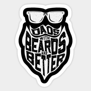 FUNNY DADS WITH BEARDS ARE BETTER HAPPY FATHERS DAY Sticker